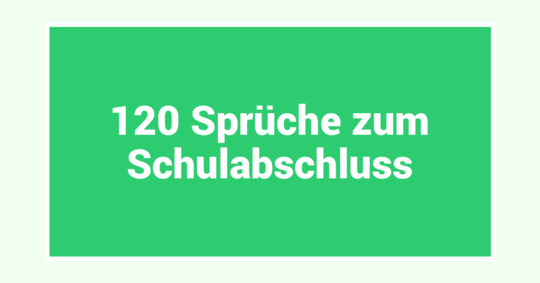 120 Sprüche zum Schulabschluss