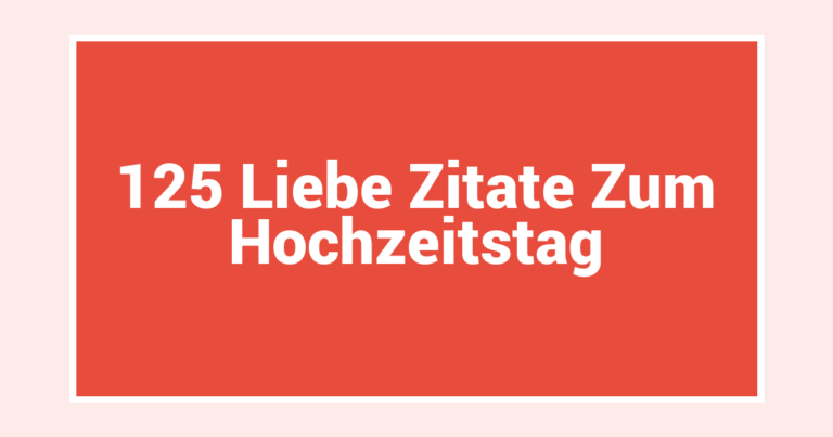 125 Liebe Zitate Zum Hochzeitstag