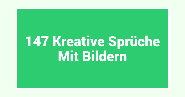 147 Kreative Sprüche Mit Bildern