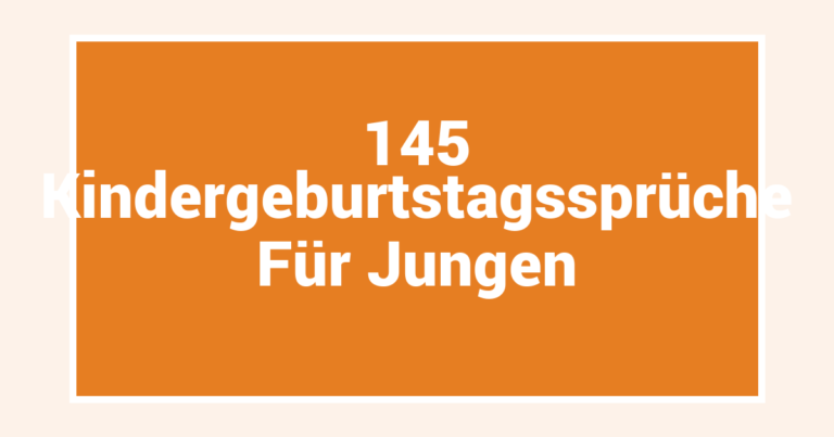 145 Kindergeburtstagssprüche Für Jungen