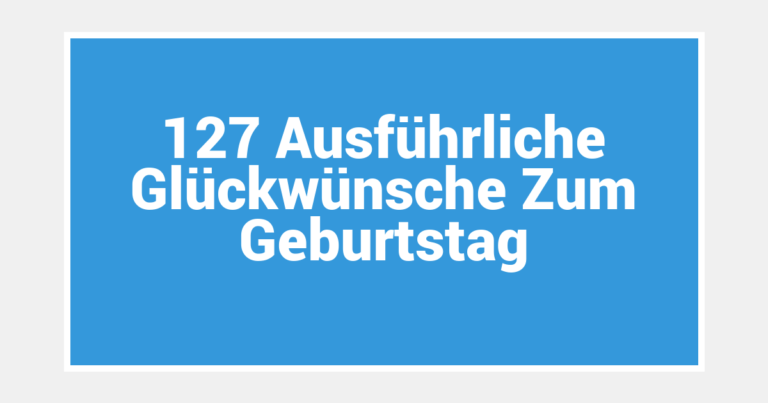 127 Ausführliche Glückwünsche Zum Geburtstag