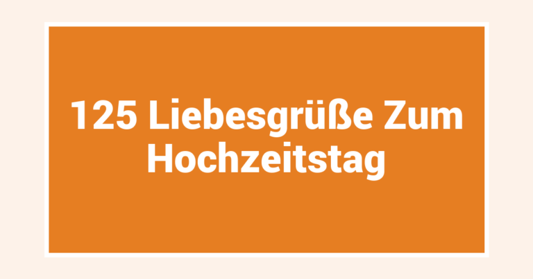 125 Liebesgrüße Zum Hochzeitstag