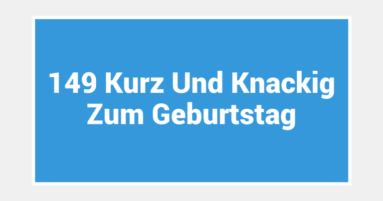 149 Kurz Und Knackig Zum Geburtstag
