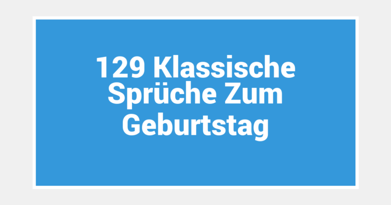 129 Klassische Sprüche Zum Geburtstag
