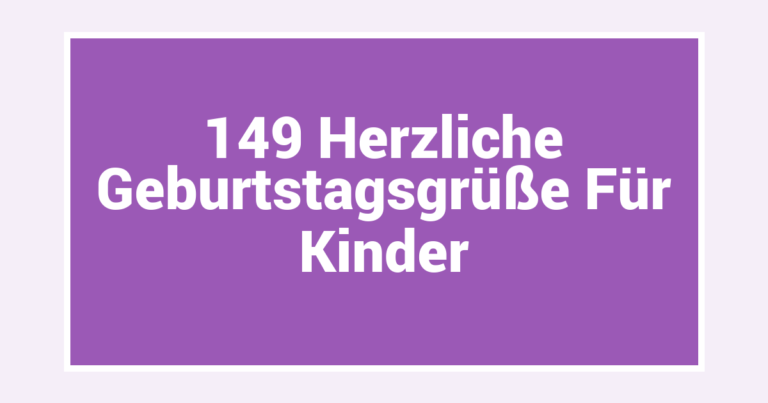 149 Herzliche Geburtstagsgrüße Für Kinder