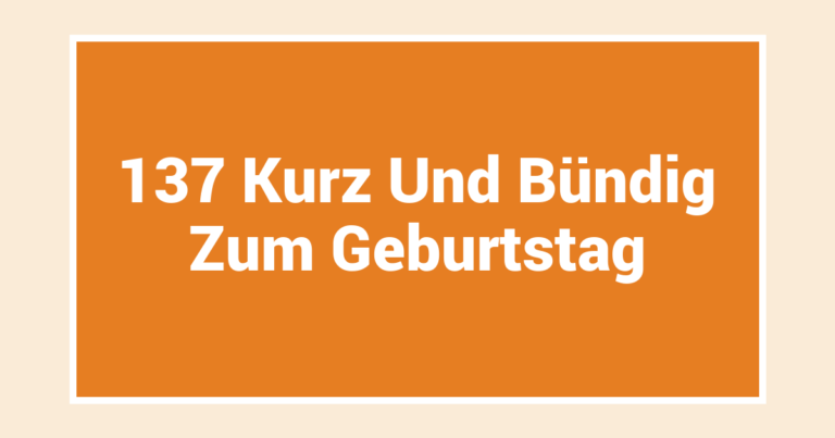 137 Kurz Und Bündig Zum Geburtstag