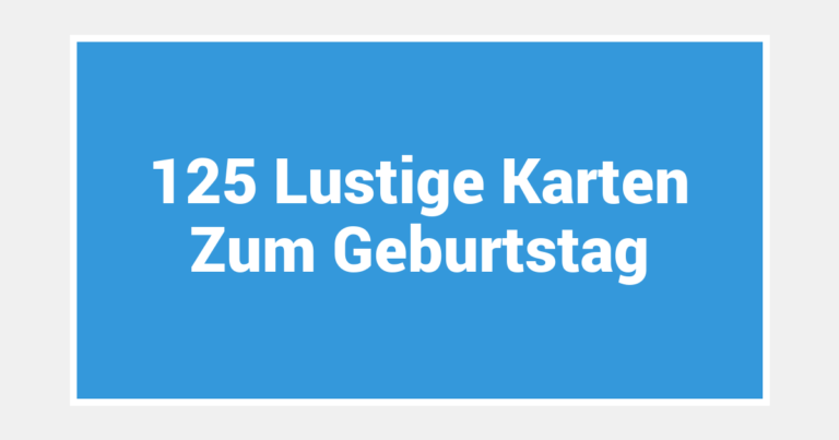 125 Lustige Karten Zum Geburtstag