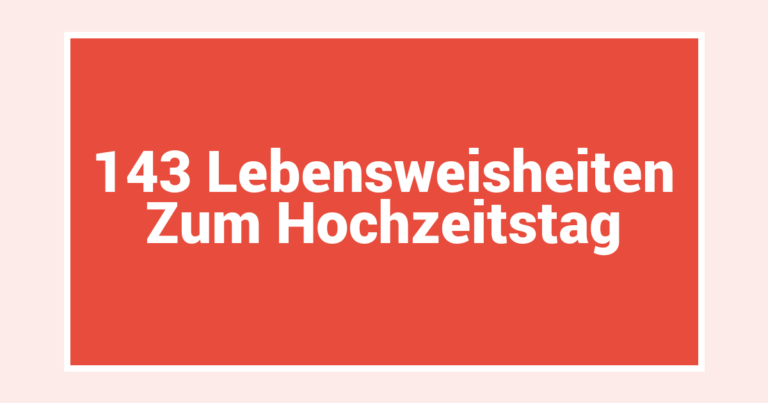 143 Lebensweisheiten Zum Hochzeitstag