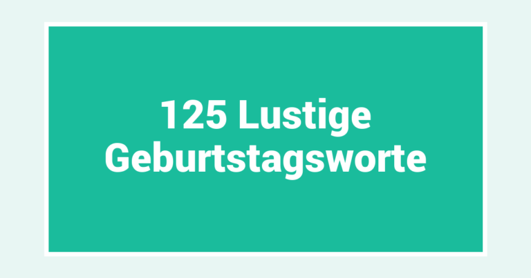 125 Lustige Geburtstagsworte