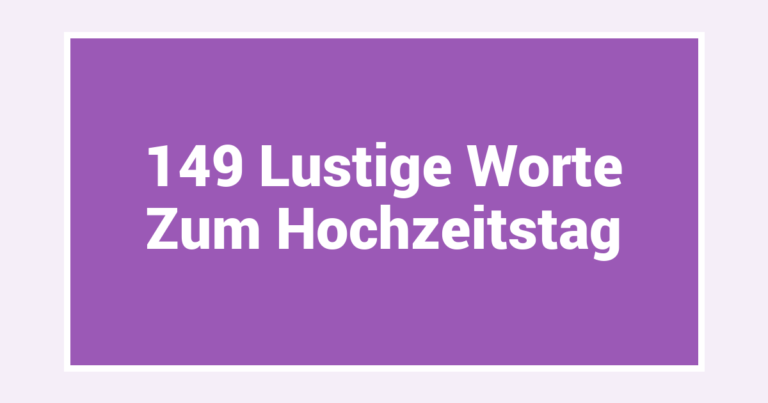 149 Lustige Worte Zum Hochzeitstag