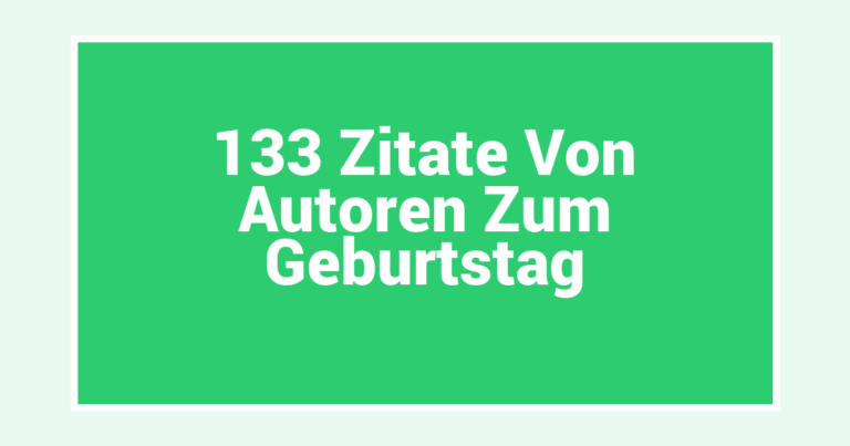 133 Zitate Von Autoren Zum Geburtstag