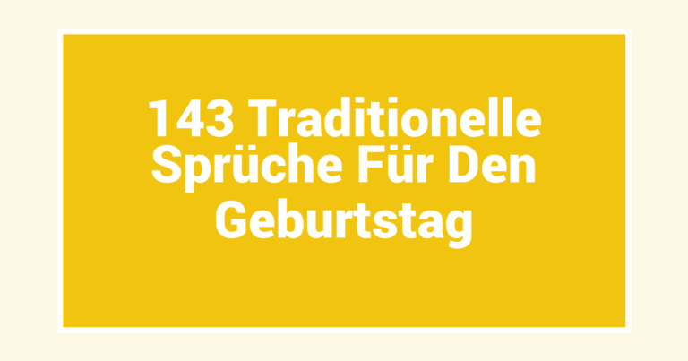 143 Traditionelle Sprüche Für Den Geburtstag