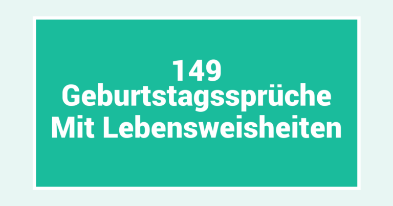 149 Geburtstagssprüche Mit Lebensweisheiten