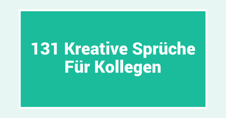 131 Kreative Sprüche Für Kollegen