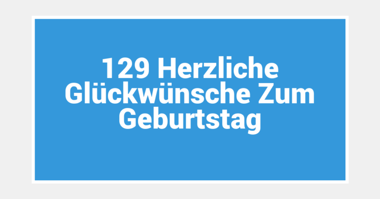 129 Herzliche Glückwünsche Zum Geburtstag