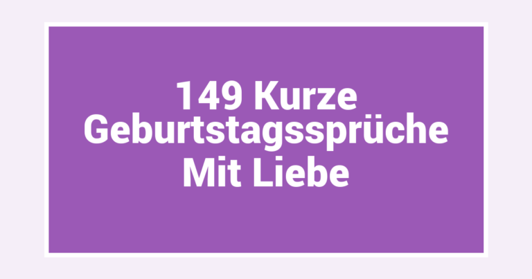 149 Kurze Geburtstagssprüche Mit Liebe