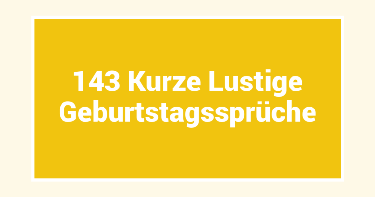 143 Kurze Lustige Geburtstagssprüche