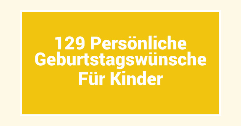 129 Persönliche Geburtstagswünsche Für Kinder