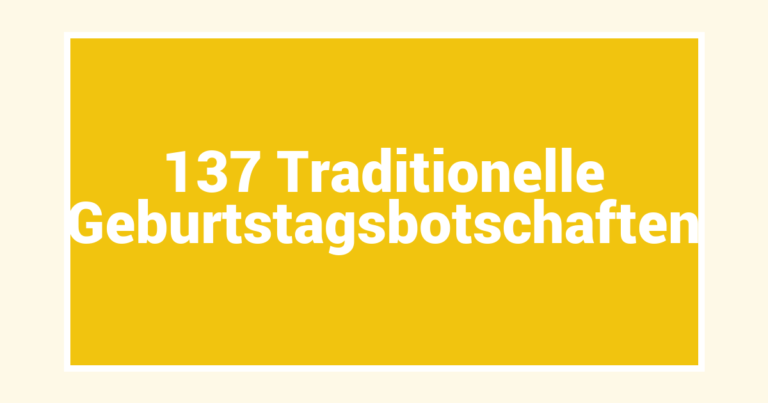 137 Traditionelle Geburtstagsbotschaften
