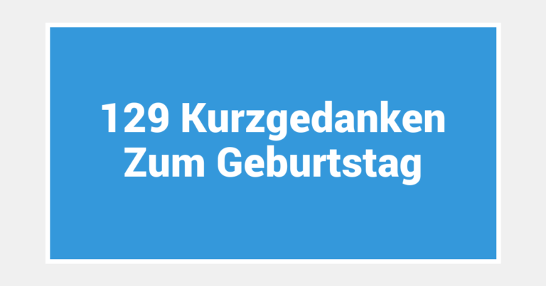 129 Kurzgedanken Zum Geburtstag