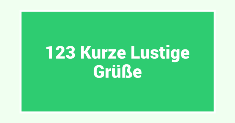 123 Kurze Lustige Grüße