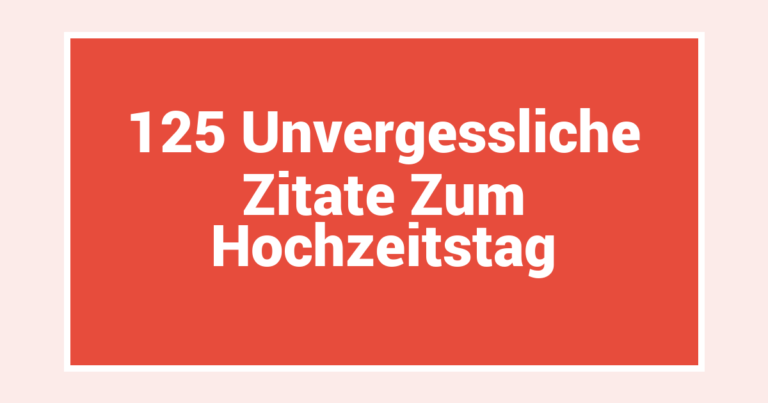 125 Unvergessliche Zitate Zum Hochzeitstag