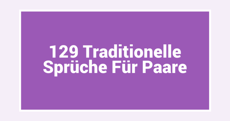 129 Traditionelle Sprüche Für Paare