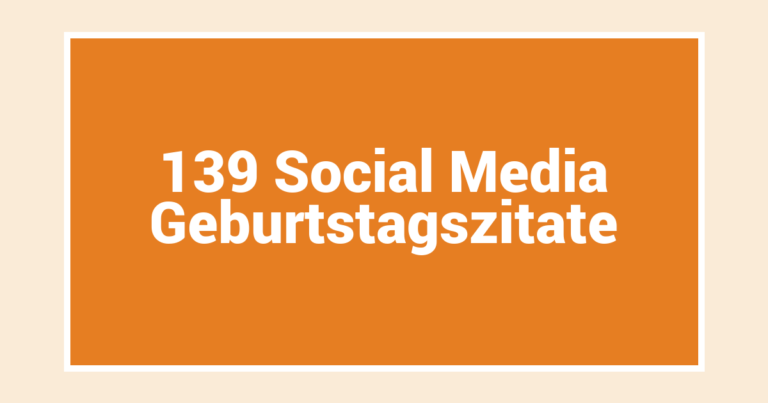 139 Social Media Geburtstagszitate