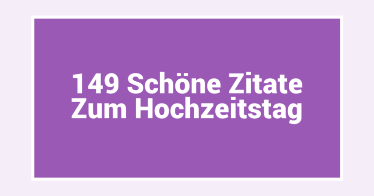 149 Schöne Zitate Zum Hochzeitstag