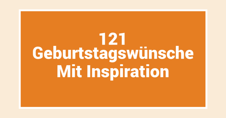 121 Geburtstagswünsche Mit Inspiration