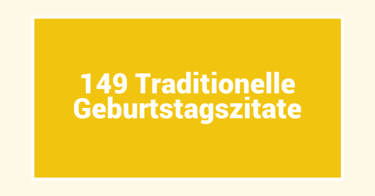 149 Traditionelle Geburtstagszitate
