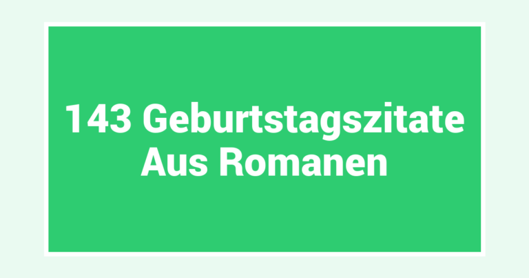 143 Geburtstagszitate Aus Romanen