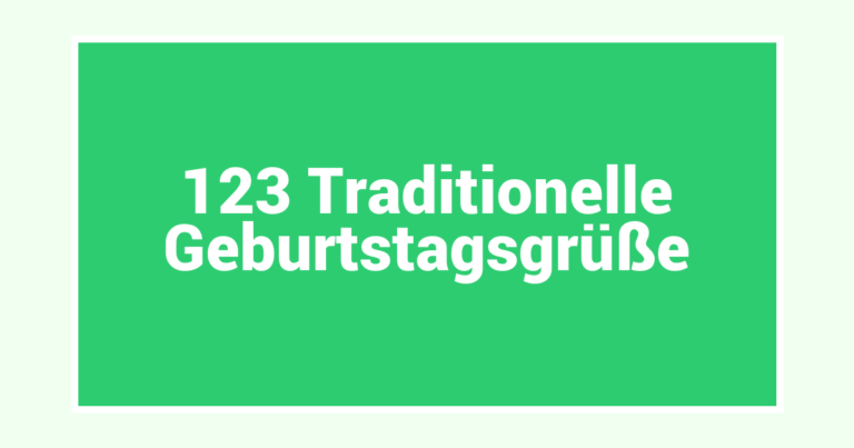 123 Traditionelle Geburtstagsgrüße