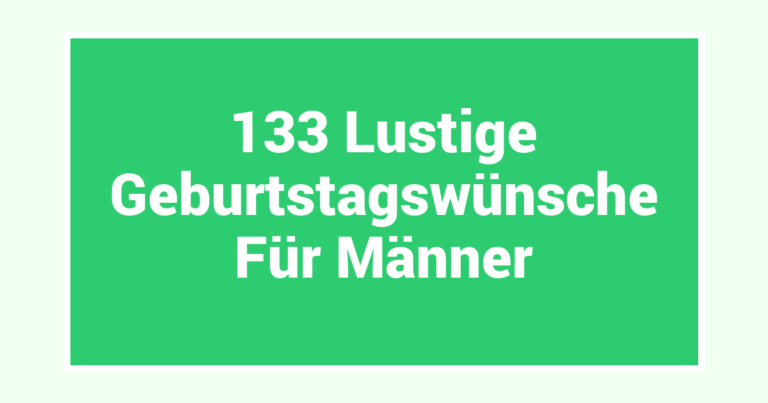 133 Lustige Geburtstagswünsche Für Männer