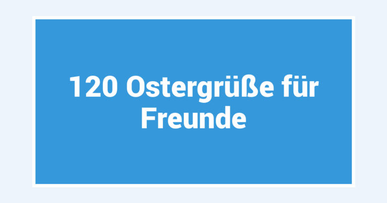 120 Ostergrüße für Freunde