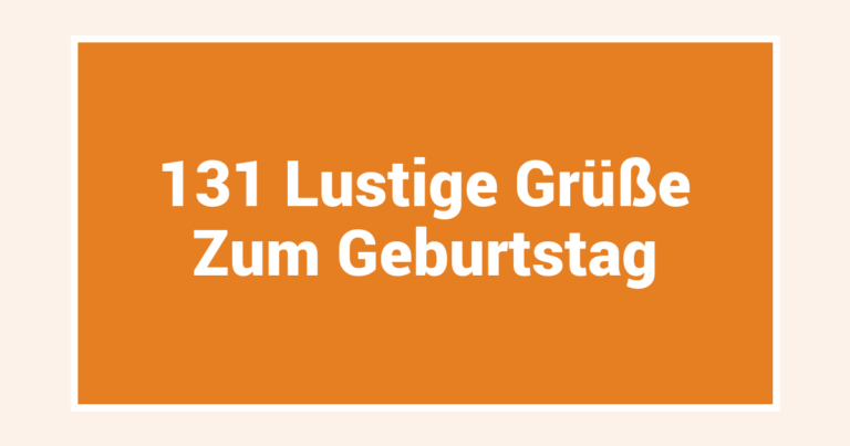131 Lustige Grüße Zum Geburtstag