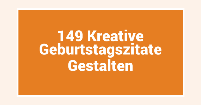 149 Kreative Geburtstagszitate Gestalten