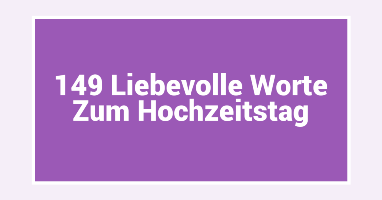 149 Liebevolle Worte Zum Hochzeitstag