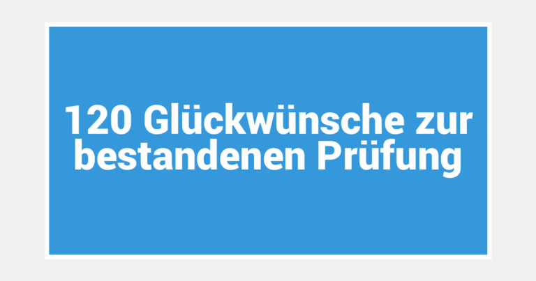 120 Glückwünsche zur bestandenen Prüfung