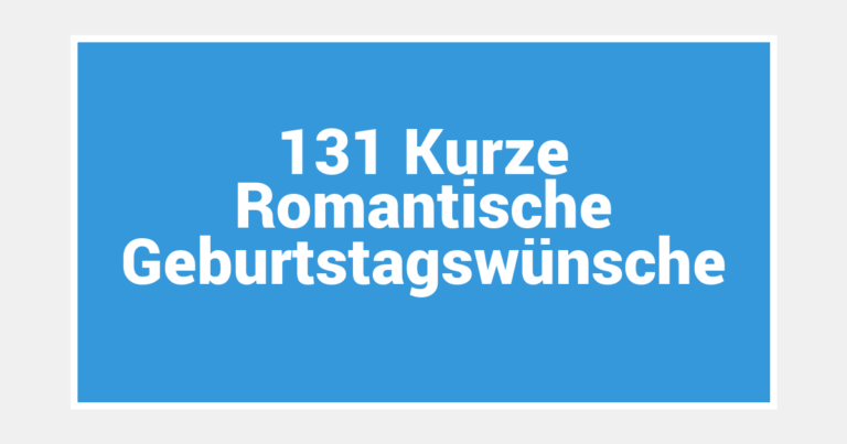 131 Kurze Romantische Geburtstagswünsche